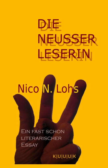 Cover von Nico N. Lohs Die Neusser Leserin, erschienen im KUUUK Verlag mit 3 U